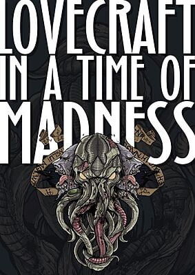 Lovecraft in a Time of Madness